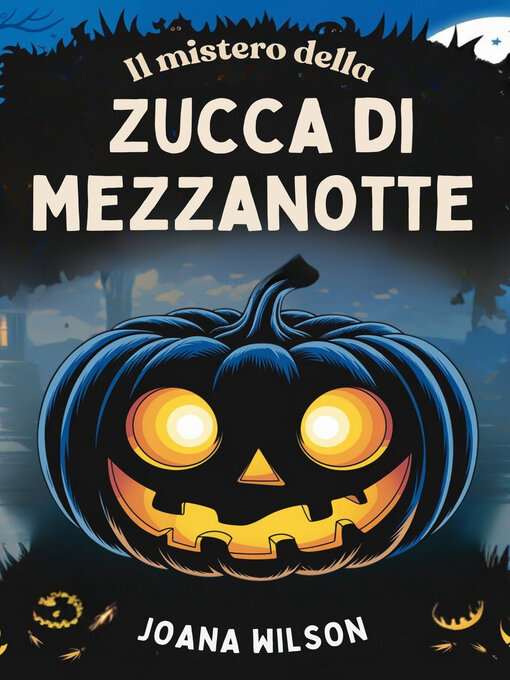 Title details for Il mistero della zucca di mezzanotte by Joana Wilson - Available